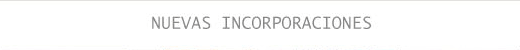 Nuevas incorporaciones